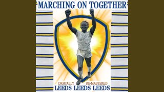 Leeds Leeds Leeds Marching On Together [upl. by Dayir133]