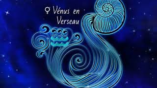 ♀ Vénus en Verseau ♒  Astrologie [upl. by Anaeerb]