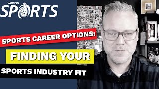 Sports Career Options Finding Your Sports Industry Fit [upl. by Jd]