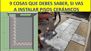 INSTALACIÓN DE PISOS CERÁMICOS  9 Cosas Que Debes Saber [upl. by Ramel]