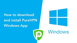 PureVPN for Windows  How to Download and Install PureVPN app [upl. by Sirraf]