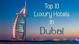 Top 10 Luxury Hotels in Dubai [upl. by Htebyram]