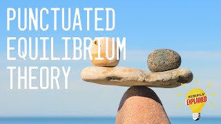 Punctuated Equilibrium Theory Explained [upl. by Sarson608]