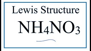 How to Draw the Lewis Dot Structure for NH4NO3 Ammonium nitrate [upl. by Issie]