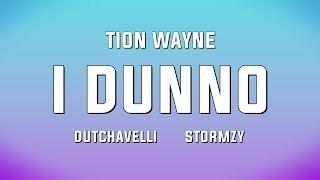 Tion Wayne x Dutchavelli x Stormzy  I Dunno Lyrics [upl. by Sheff]