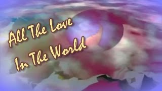 Dionne Warwick  All the Love in the World Lyrics [upl. by Rotciv766]