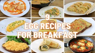 9 Egg Recipes for Breakfast [upl. by Nnaeerb]