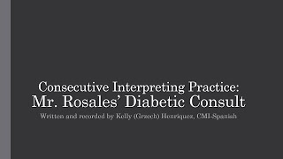 Consecutive Interpreting Practice EN to EN Mr Rosales Diabetic Consult [upl. by Artimed]