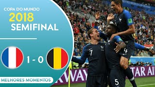 FRANÇA NA FINAL França 1 x 0 Bélgica  melhores momentos GLOBO HD 720P Copa do Mundo 2018 [upl. by Herwin]