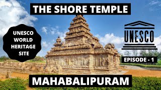 Shore Temple  Mahabalipuram  Tamil Nadu  UNESCO World Heritage Site  Ep  1 [upl. by Jefferson673]