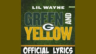 Lil Wayne  Green And Yellow Green Bay Packers Theme Song Official Lyrics [upl. by Loredo]