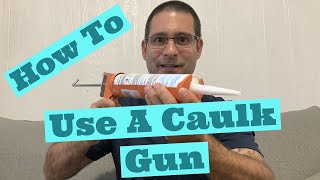 How To Use A Caulk Gun For The First Time [upl. by Antonie228]