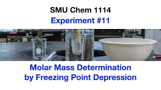 Experiment 11 Molar Mass Determination by Freezing Point Depression  SMU Chemistry [upl. by Ailema]