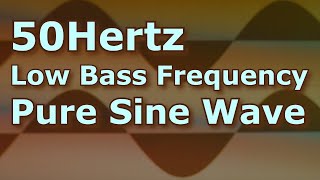 Ten Hours of 50 Hz Pure Sine Wave Low Frequency Bass [upl. by Penhall]