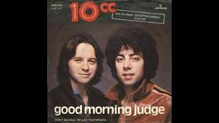 10cc  Good Morning Judge  1977 [upl. by Lahtnero346]