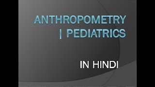 ANTHROPOMETRY  PEDIATRICS [upl. by Aitital]