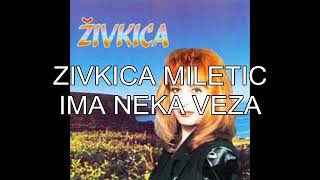 Zivkica MileticIma neka veza [upl. by Tihw320]