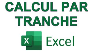 Excel  Calcul par tranche [upl. by Ecinaej573]