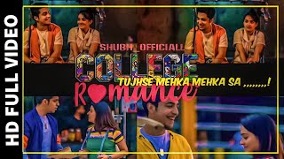 Tujhse Mehka   Full Video  College Romance Season 2 [upl. by Anialed]