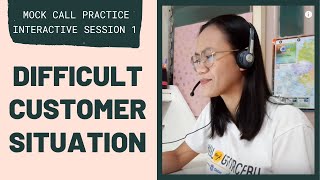 MOCK CALL PRACTICE Difficult Customer Situation  Interactive Session 1 [upl. by Hgielra]