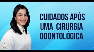 Cuidados após uma cirurgia odontológica [upl. by Kerrin]