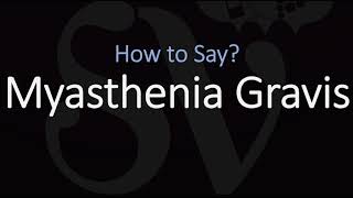 How to Pronounce Myasthenia Gravis CORRECTLY [upl. by Maibach775]