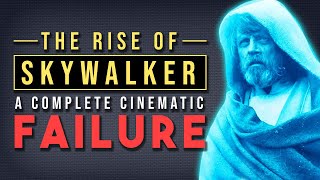 Rise of Skywalker A Complete Cinematic Failure [upl. by Rukna155]