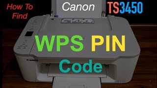 How To Find WPS PIN Code  Canon Pixma TS3450 [upl. by Hengel901]