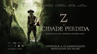 Z  A Cidade Perdida  Trailer Oficial [upl. by Korten]