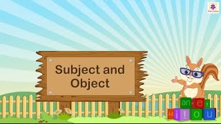 Subject and Object  English Grammar amp Composition Grade 4  Periwinkle [upl. by Erhard384]