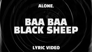 Alone  Baa Baa Black Sheep Lyrics [upl. by Tnek]