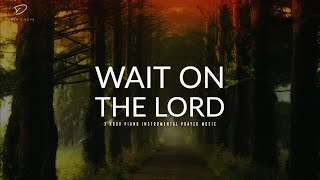 Wait On The Lord 3 Hour Prayer amp Meditation Music [upl. by Douville]