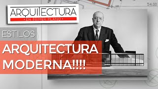 Qué es la ARQUITECTURA MODERNA  ESTILOS ARQUITECTÓNICOS [upl. by Cliffes]