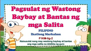 PAGSULAT NG WASTONG BAYBAY AT BANTAS NG SALITA  MELCBASED  WEEK 1  FILIPINO [upl. by Illek]