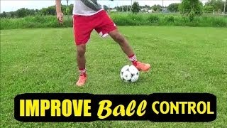 How To IMPROVE BALL CONTROL  Dribbling First Touch Drills Soccer [upl. by Attlee]