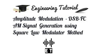 Amplitude Modulation  DSB FC AM Signal Generation Using Square Law Modulator [upl. by Bergen329]