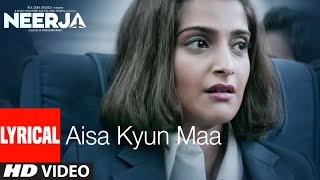 AISA KYUN MAA Lyrical  NEERJA  Sonam Kapoor  Prasoon Joshi  TSeries [upl. by Winser602]