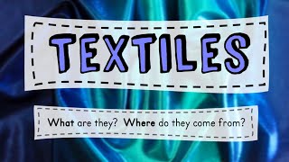 Textiles What are they where do they come from [upl. by Jewelle]