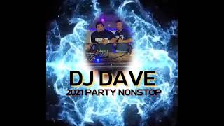 Dj Dave 2021 Party NonStop [upl. by Jeramie]