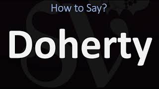 How to Pronounce Doherty CORRECTLY [upl. by Ninaj]