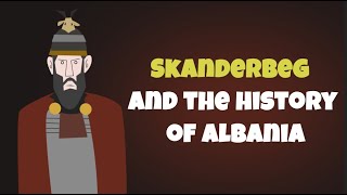 Skanderbeg and the history of Albania [upl. by Eive]