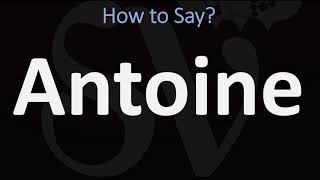 How to Pronounce Antoine CORRECTLY [upl. by Ahaelam]