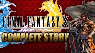 Final Fantasy X Complete Story Explained [upl. by Nnair]