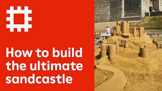 How To Build The Ultimate Sandcastle [upl. by Ong]