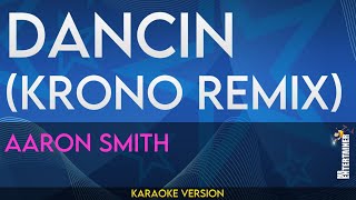 Dancin KRONO Remix  Aaron Smith KARAOKE [upl. by Dyal]