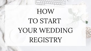 How to Start Your Wedding Registry [upl. by Oliviero182]