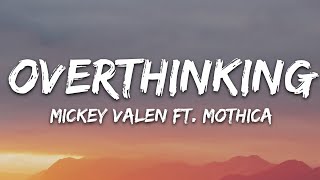 Mickey Valen amp Mothica  Overthinking Lyrics [upl. by Swisher706]