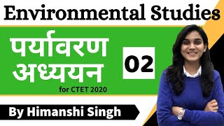 Target CTET2020  Environmental Studies EVS by Himanshi Singh  Class02 [upl. by Demmahom]