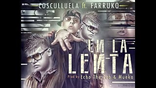 En La Lenta Audio  Cosculluela Ft Farruko [upl. by Nuris760]