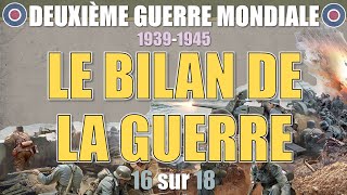 Seconde Guerre  16 Le bilan de la guerre [upl. by Hyacinth]